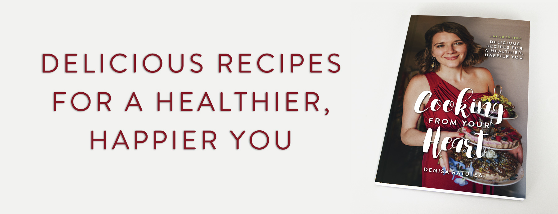 Cooking from your Heart Book - Denisa Ratulea, Second Nature Cookbook